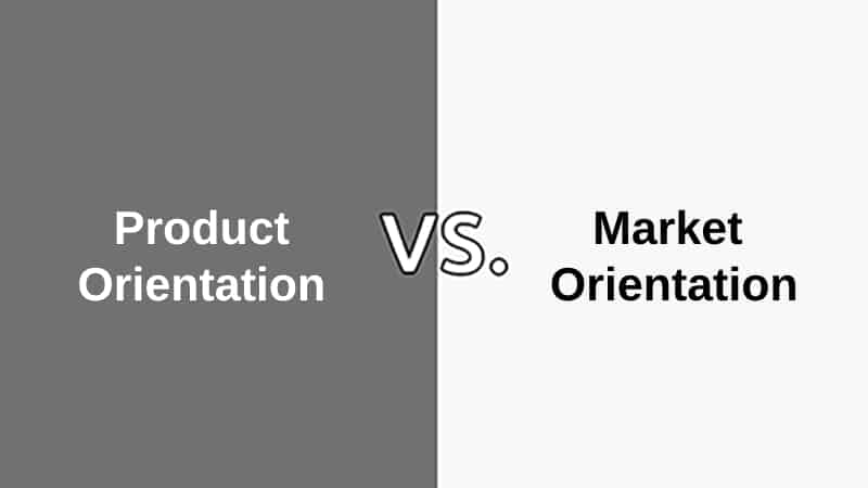 Product Orientation vs Market Orientation
