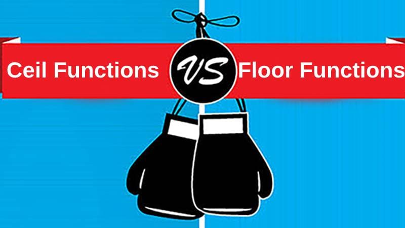 Ceil vs FLoor Functions
