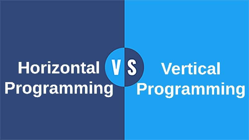 Horizontal vs Vettical Programming