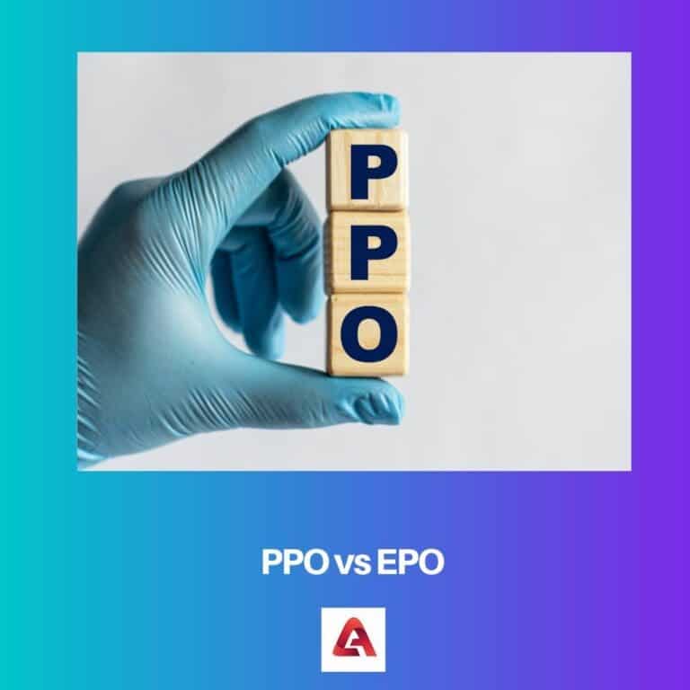 PPO vs EPO: Difference and Comparison