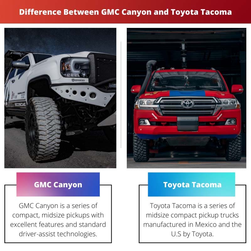 ความแตกต่างระหว่าง GMC Canyon และ Toyota Tacoma