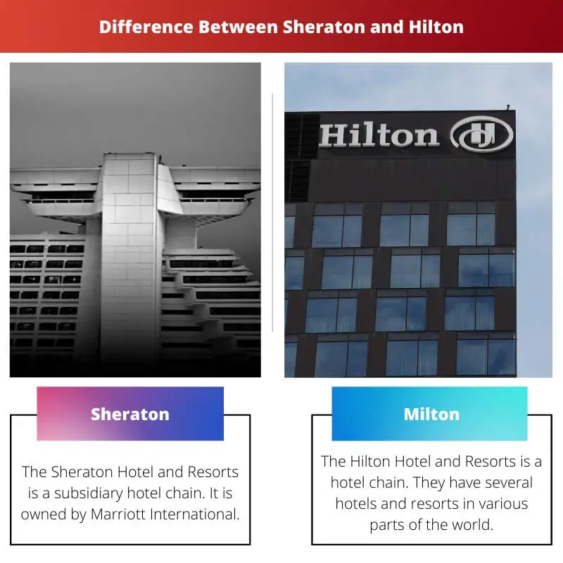 Difference Between Sheraton and Hilton