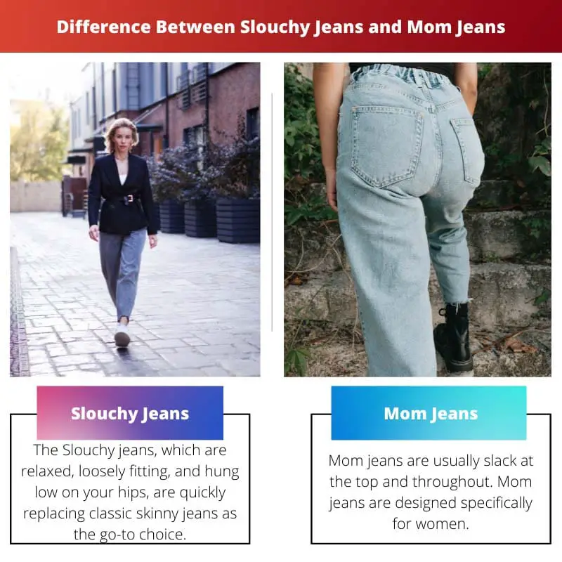Difference Between Slouchy Jeans and Mom Jeans