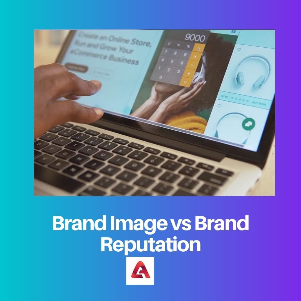 Brand Image vs Brand Reputation