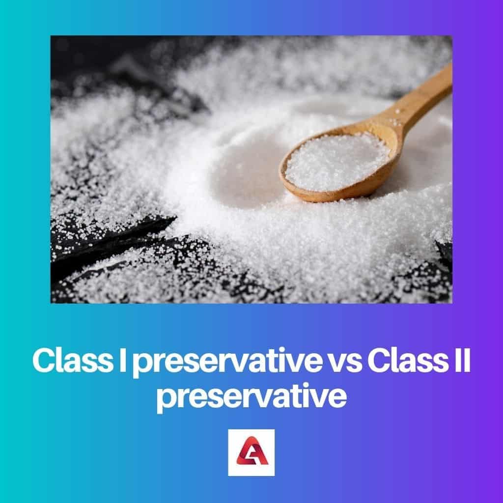 Conservante di classe I vs conservante di classe II