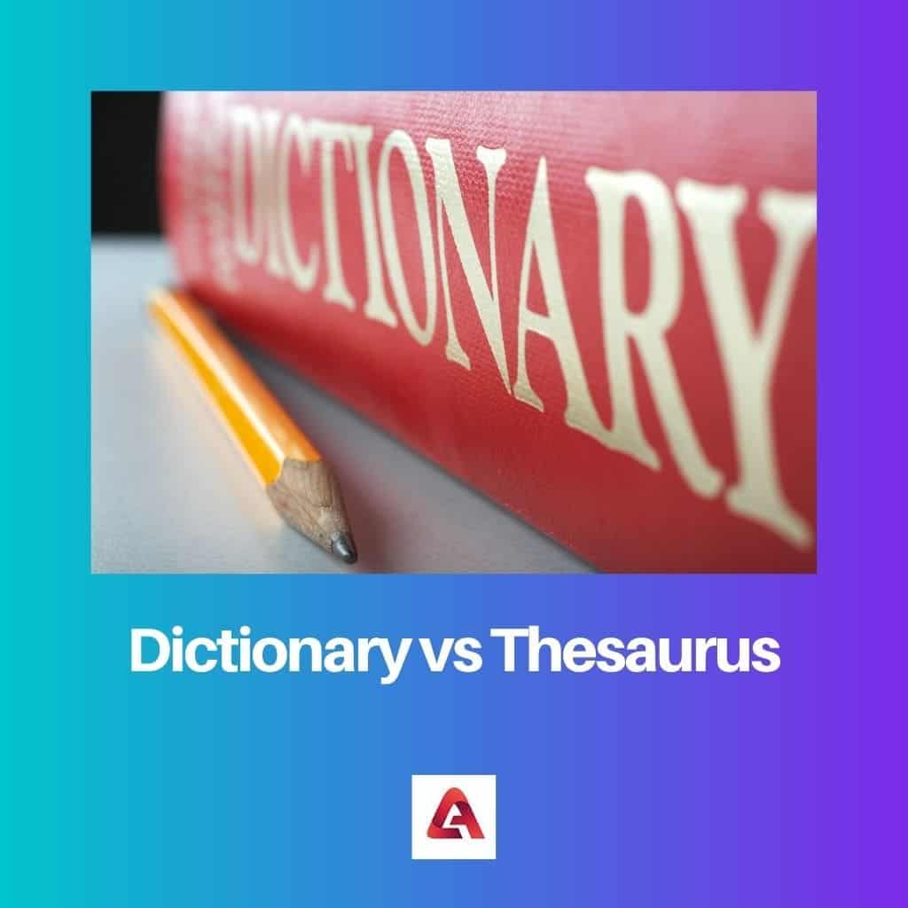 Woordenboek versus thesaurus