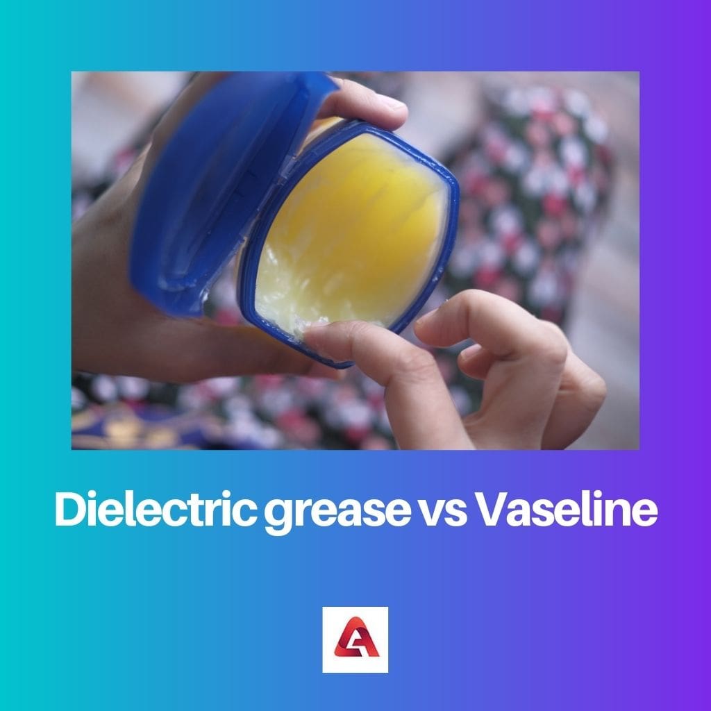 Dielectric grease vs Vaseline