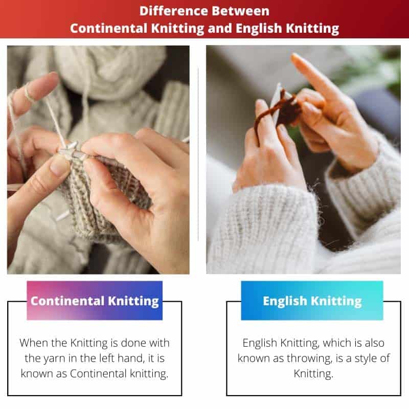 Continental Knitting vs English Knitting: Difference and Comparison