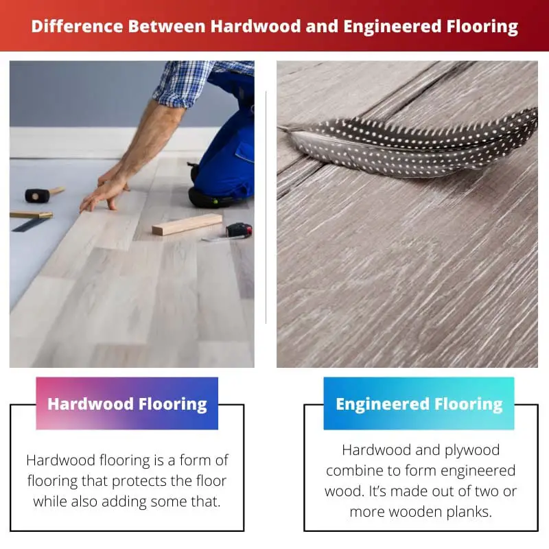 Difference Between Hardwood and Engineered Flooring