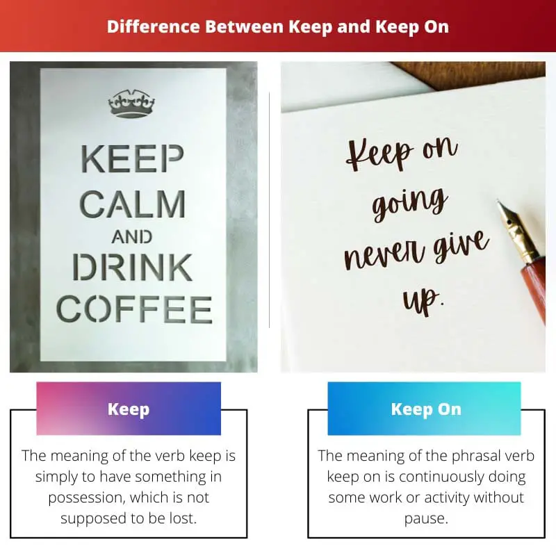 Difference Between Keep and Keep On