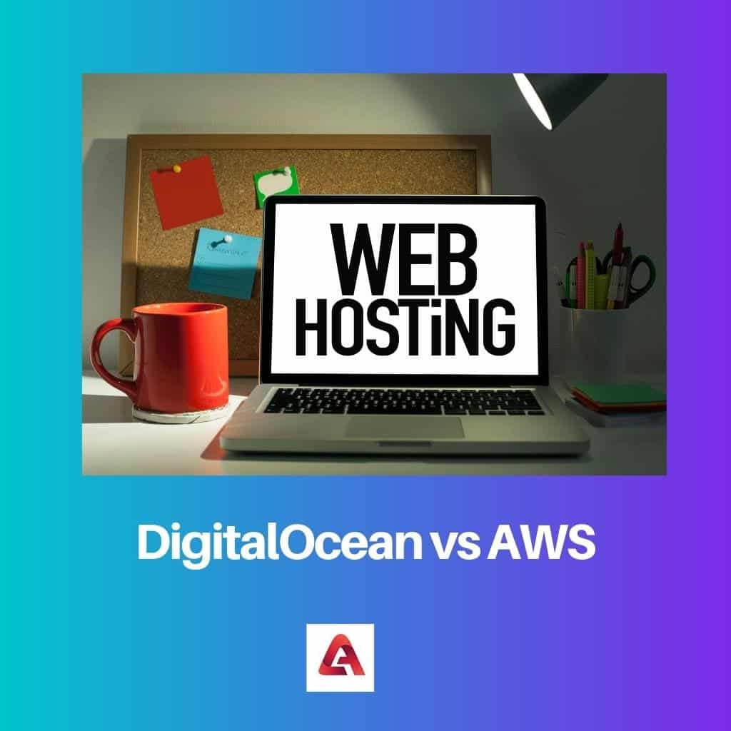 DigitalOcean so với AWS