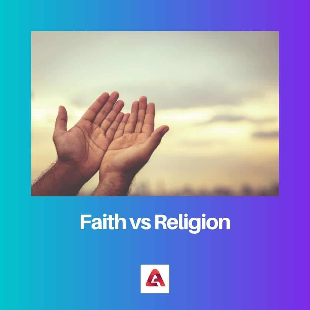 What Is Different Of Faith And Religion