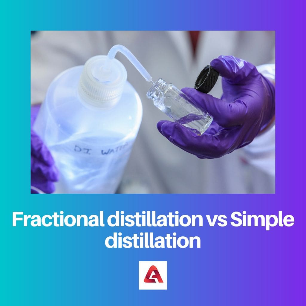 Fractional distillation vs Simple distillation