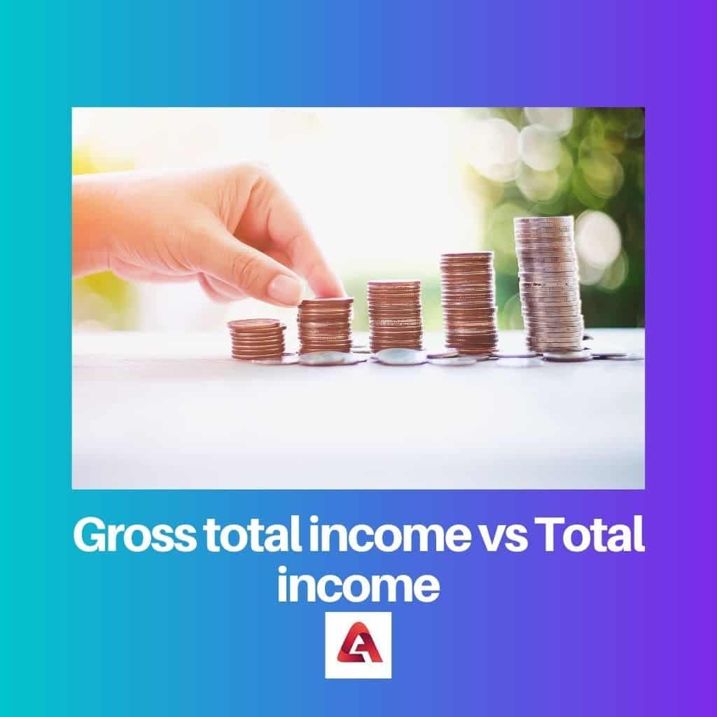 gross-total-income-vs-total-income-difference-and-comparison