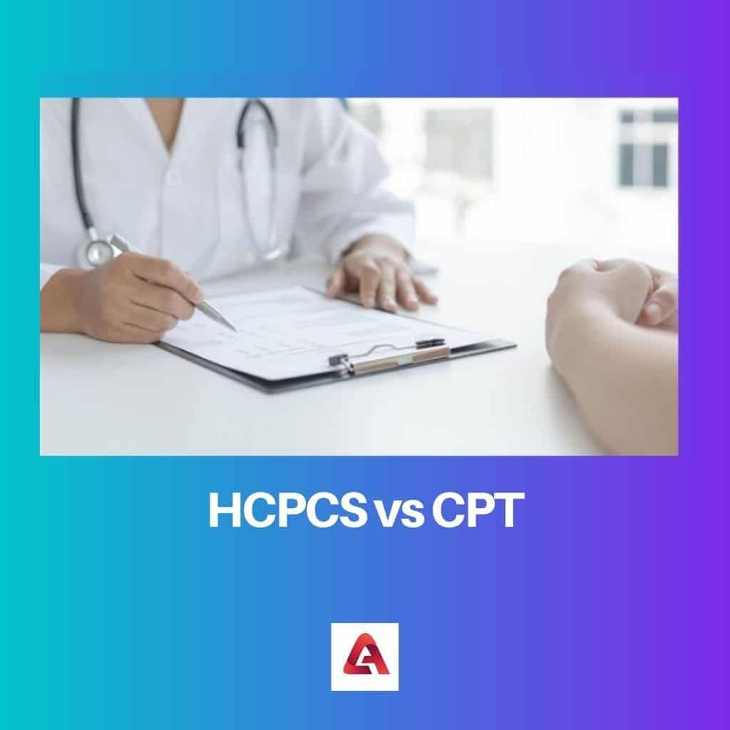 HCPCS Vs CPT Difference And Comparison