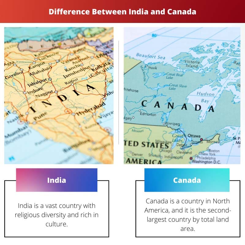 อินเดียกับแคนาดา – ความแตกต่างระหว่างอินเดียกับแคนาดา