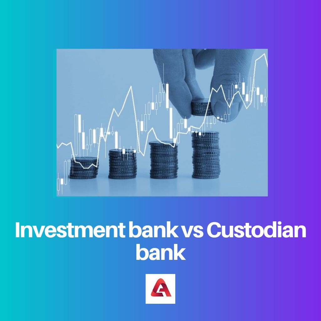 Banco de inversión vs banco custodio