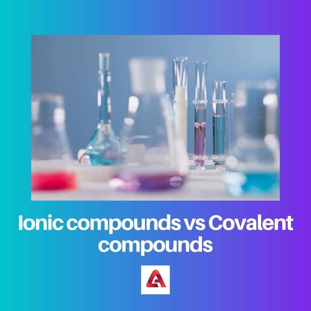 Ionische Verbindungen vs. kovalente Verbindungen