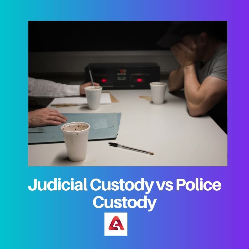 Judicial Custody vs Police Custody