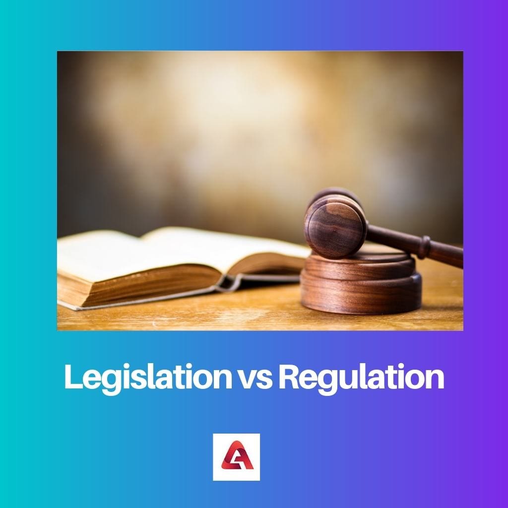 Legislation vs Regulation
