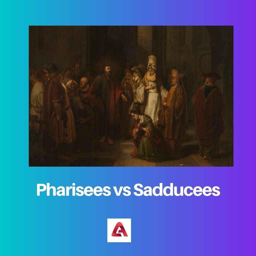 Pharisees vs Sadducees