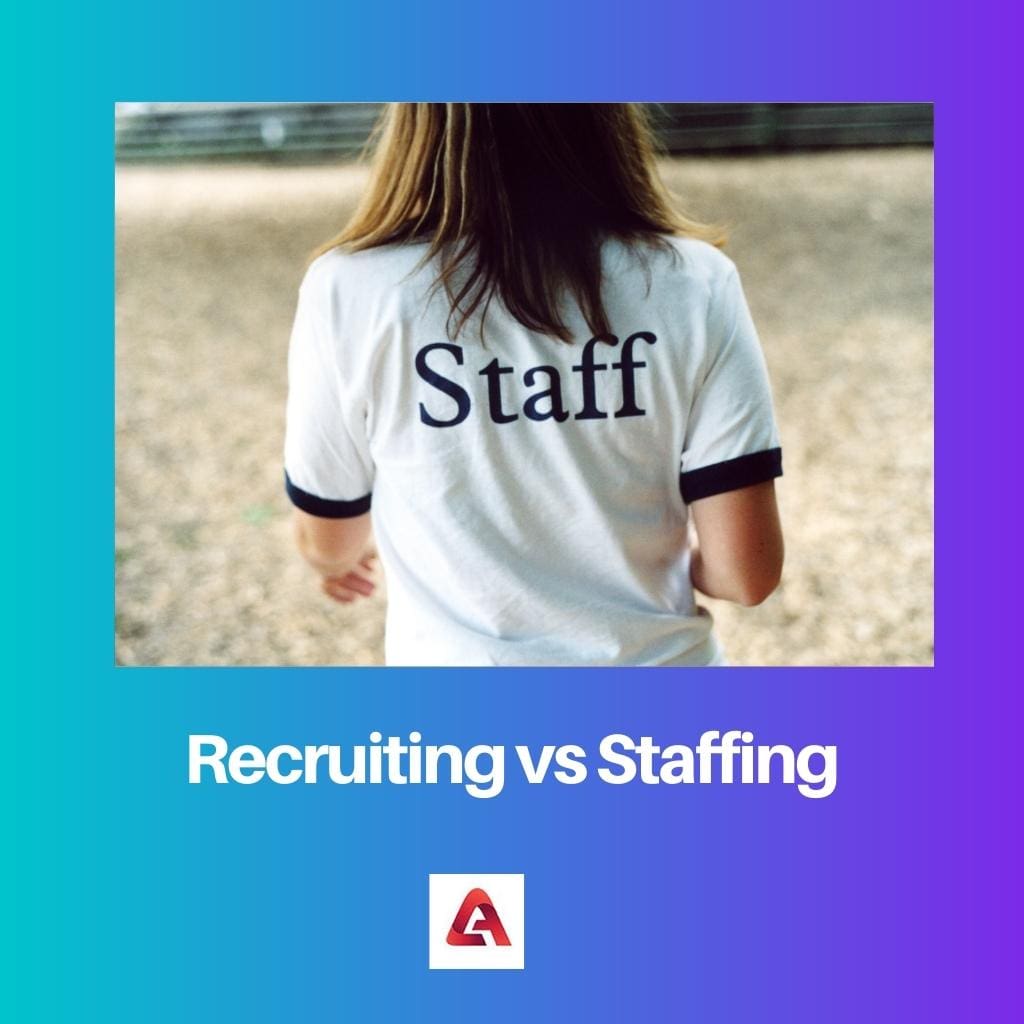 Recruiting vs. Staffing