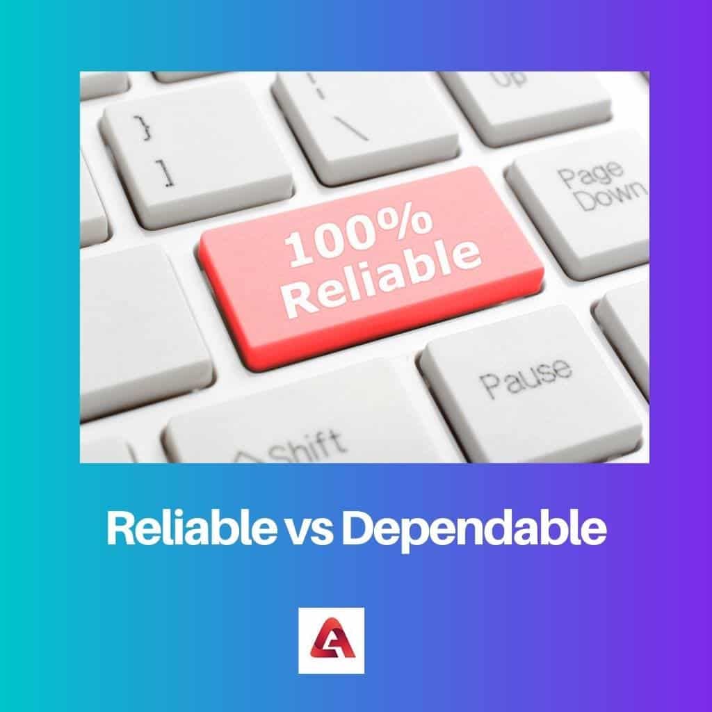 reliable-vs-dependable-difference-and-comparison