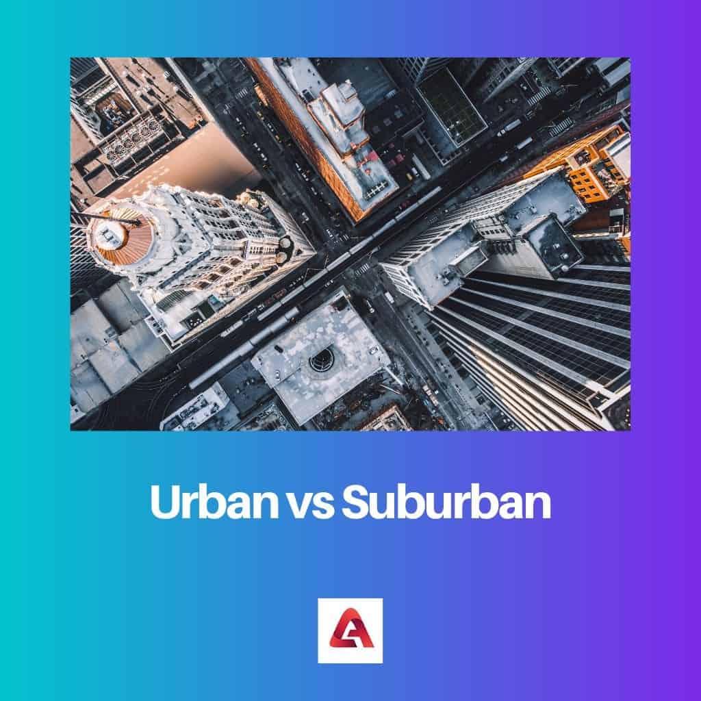 Urbano vs Suburbano