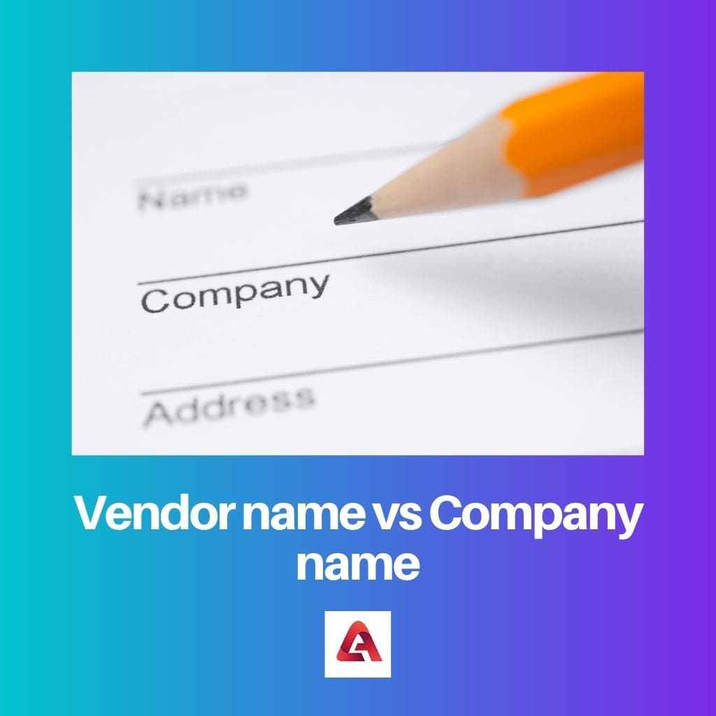 Vendor name vs Company name