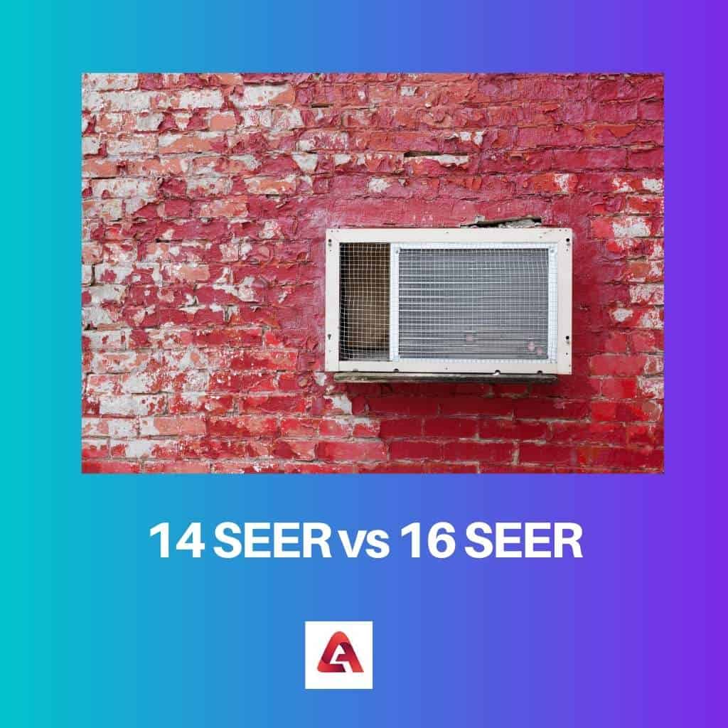 14 SEER so với 16 SEER