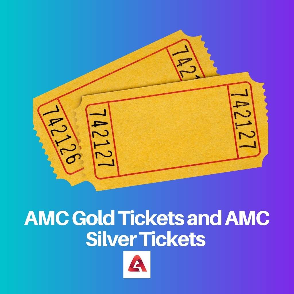 AMC Gold Tickets and AMC Silver Tickets