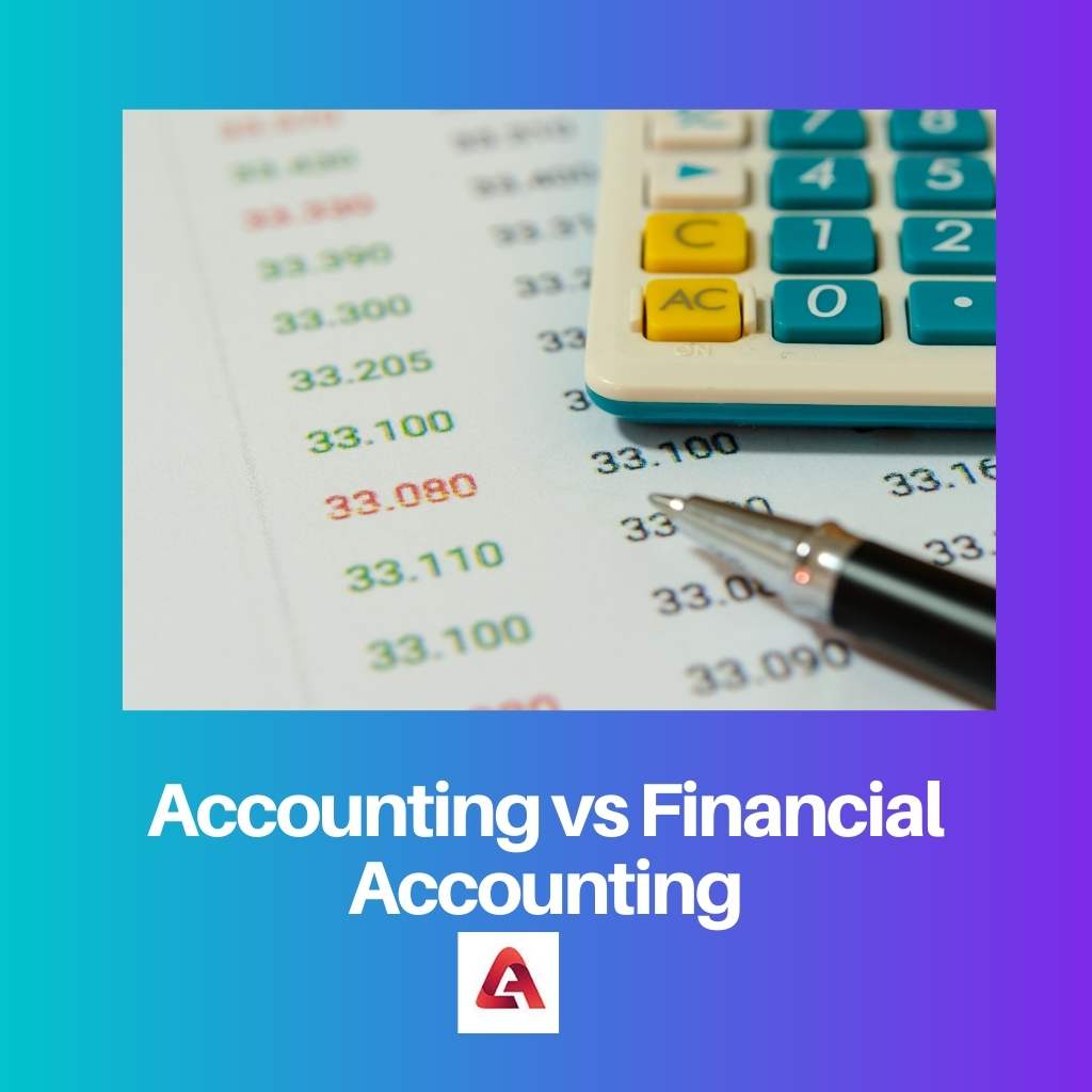 Accounting vs Financial Accounting