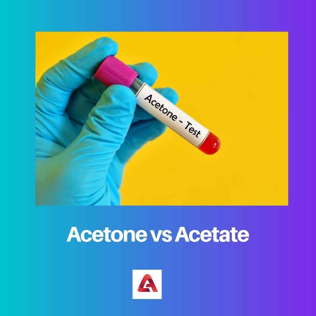 Acetone Vs Acetate Difference And Comparison