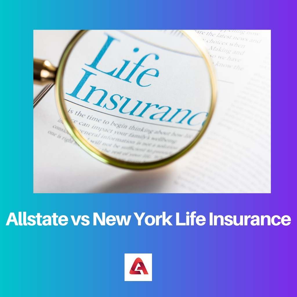 Allstate vs New York Life Insurance