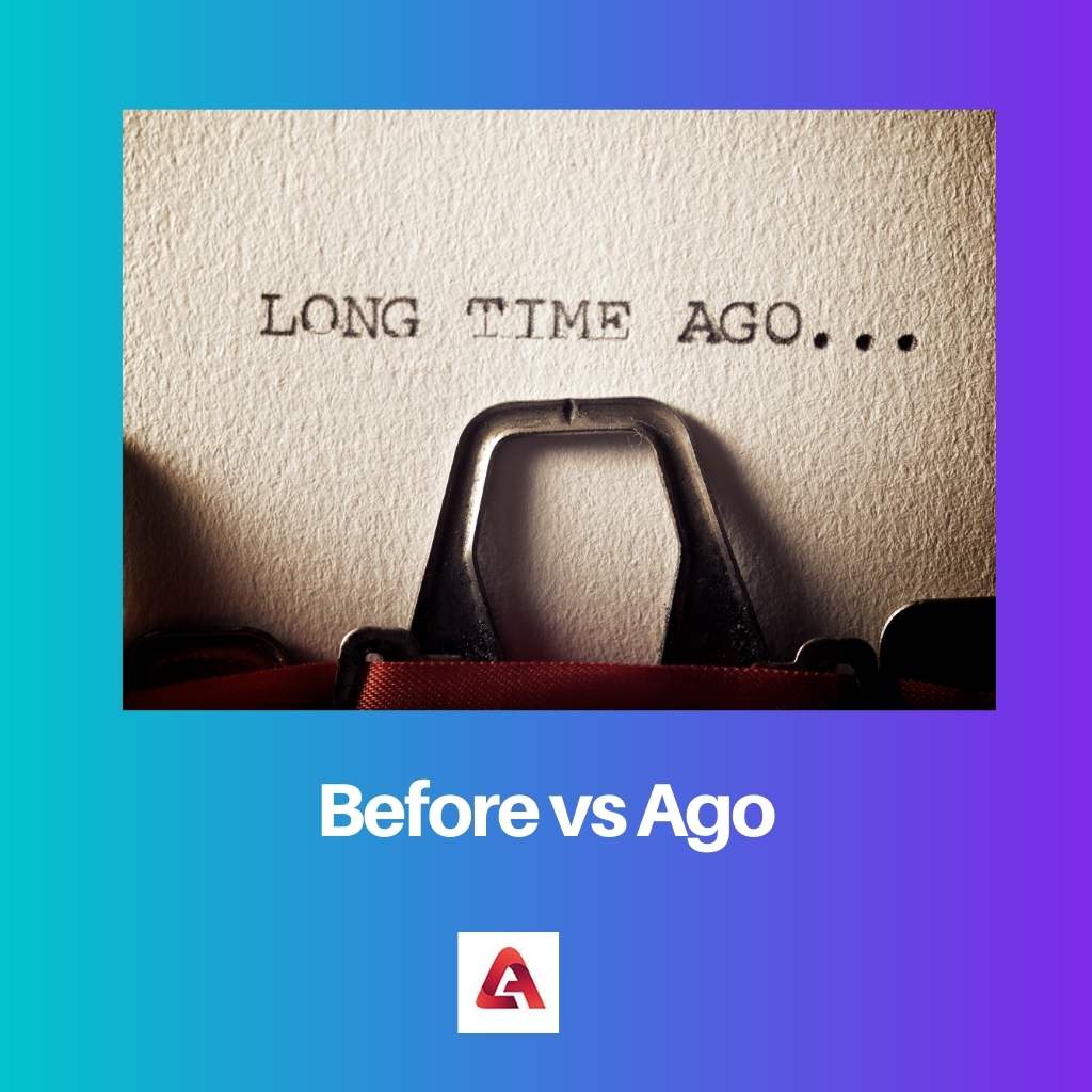 Before vs Ago