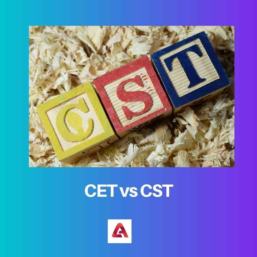 Difference Between CET And CST