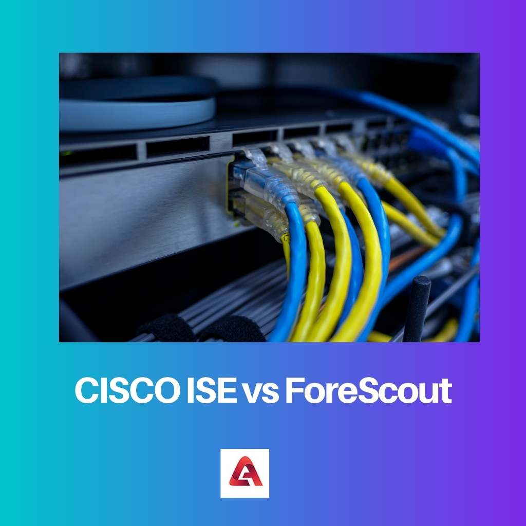 CISCO ISE vs ForeScout