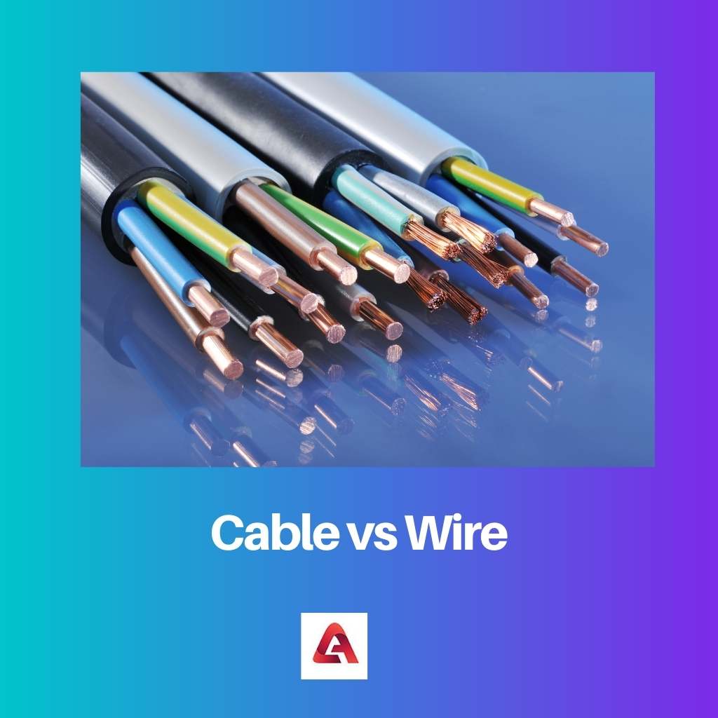 Cable vs Wire