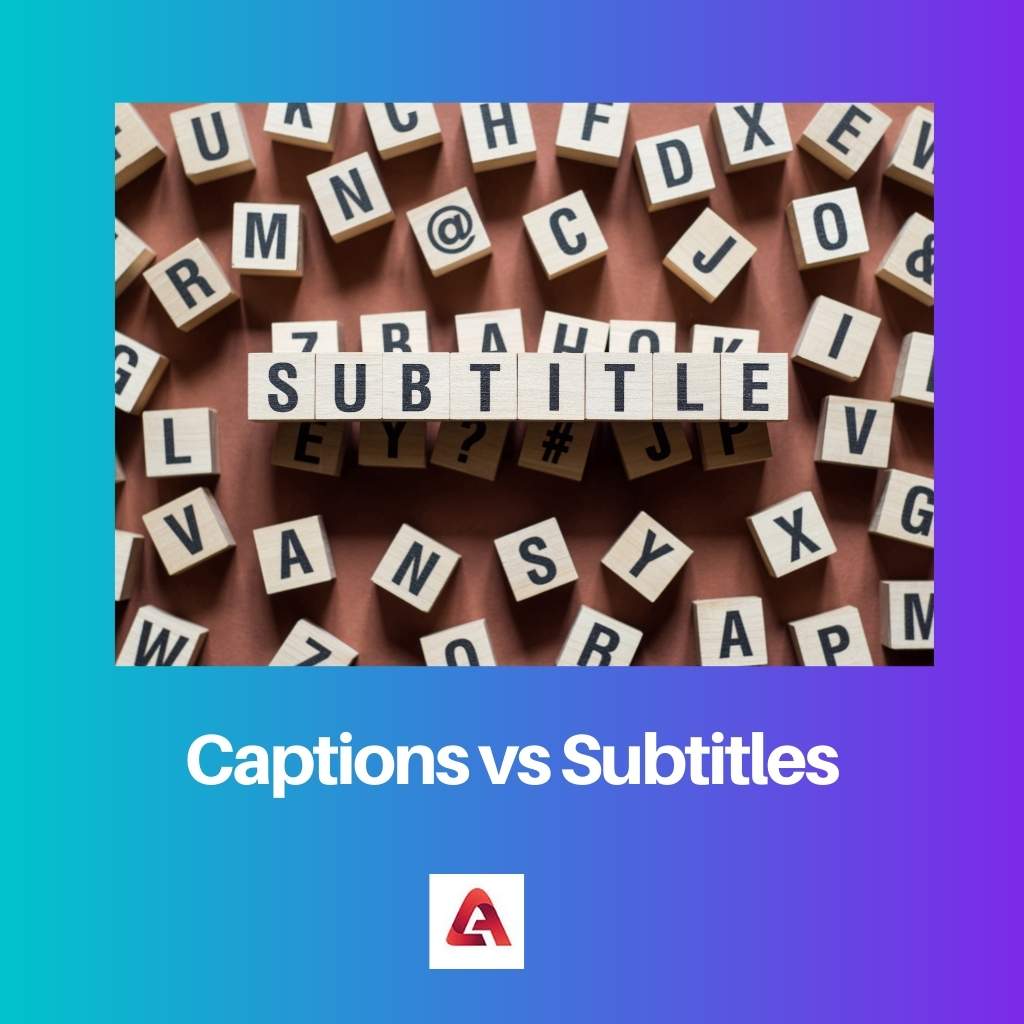 Captions vs Subtitles