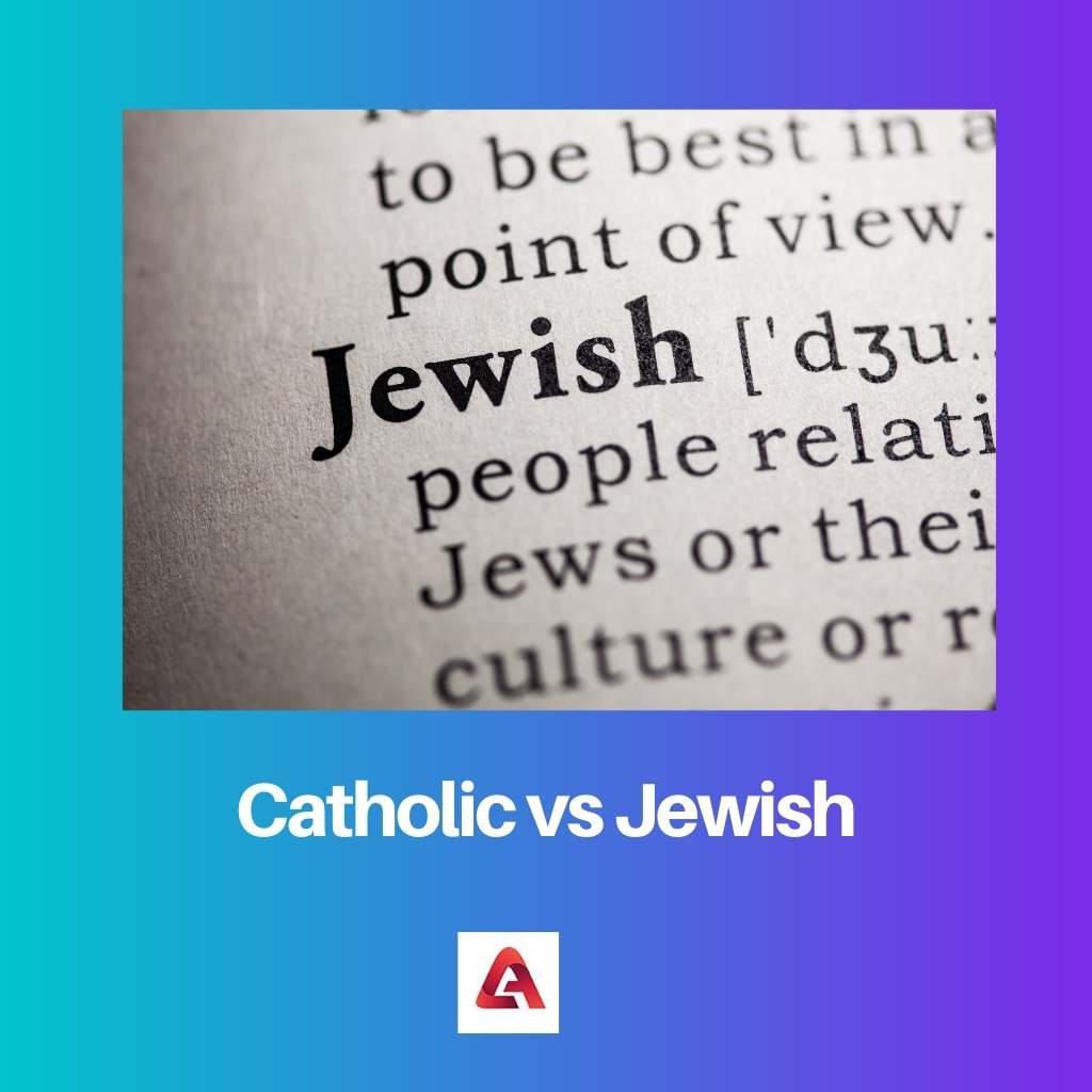 Catholic vs Jewish