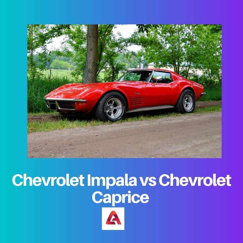 Difference Between Chevrolet Impala and Chevrolet Caprice
