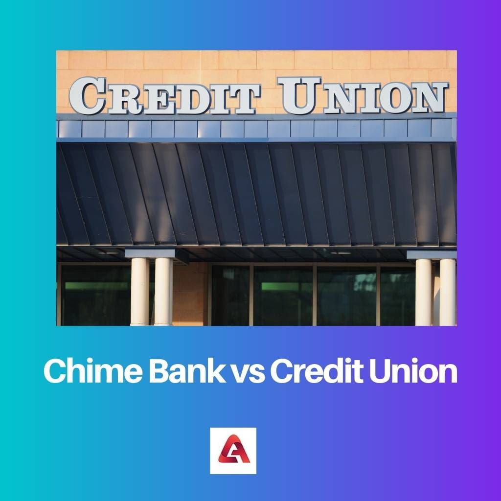 Chime Bank vs Credit Union