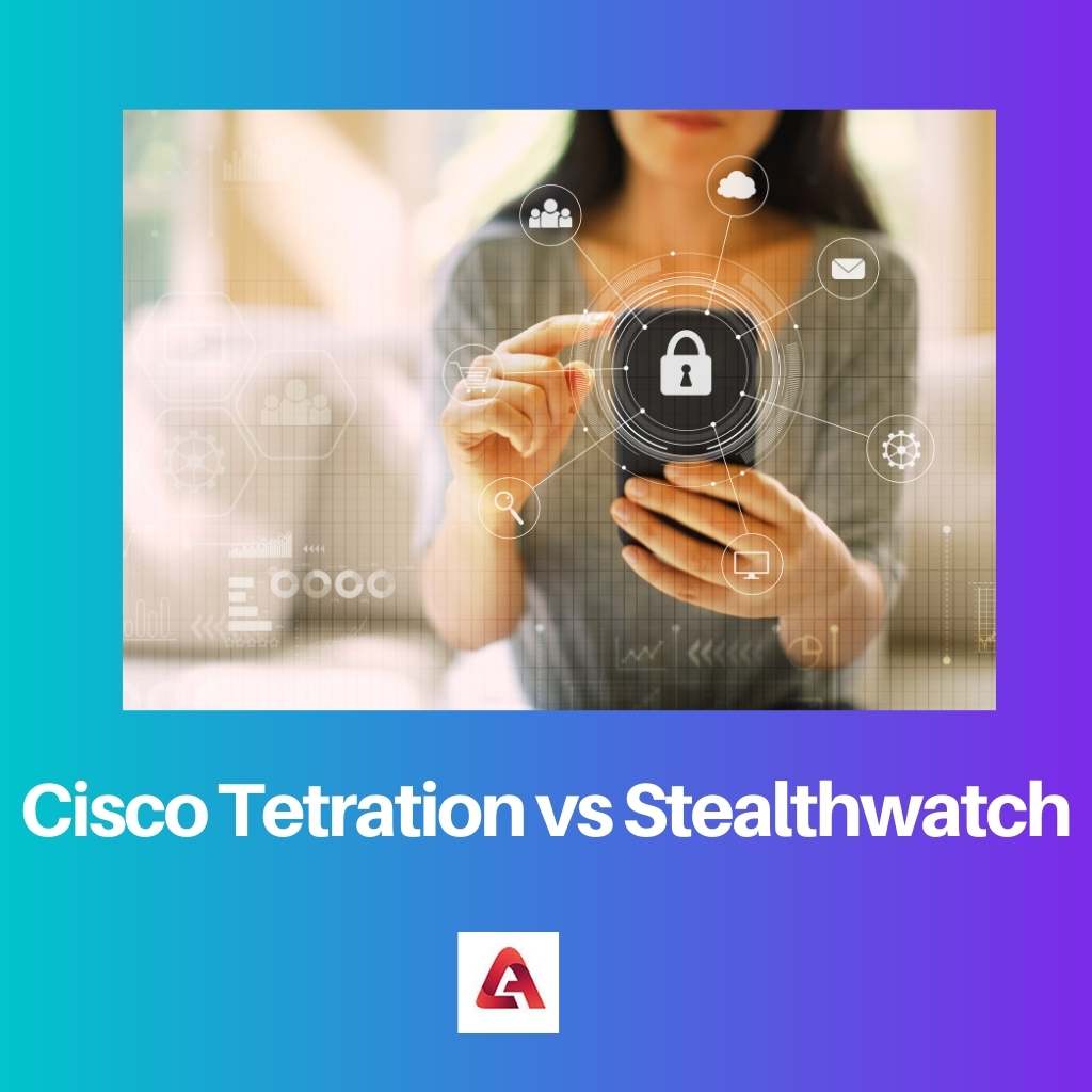 Cisco Tetration vs Stealthwatch