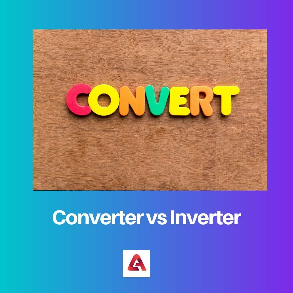 Converter vs Inverter