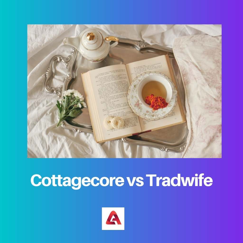 Cottagecore vs Tradwife