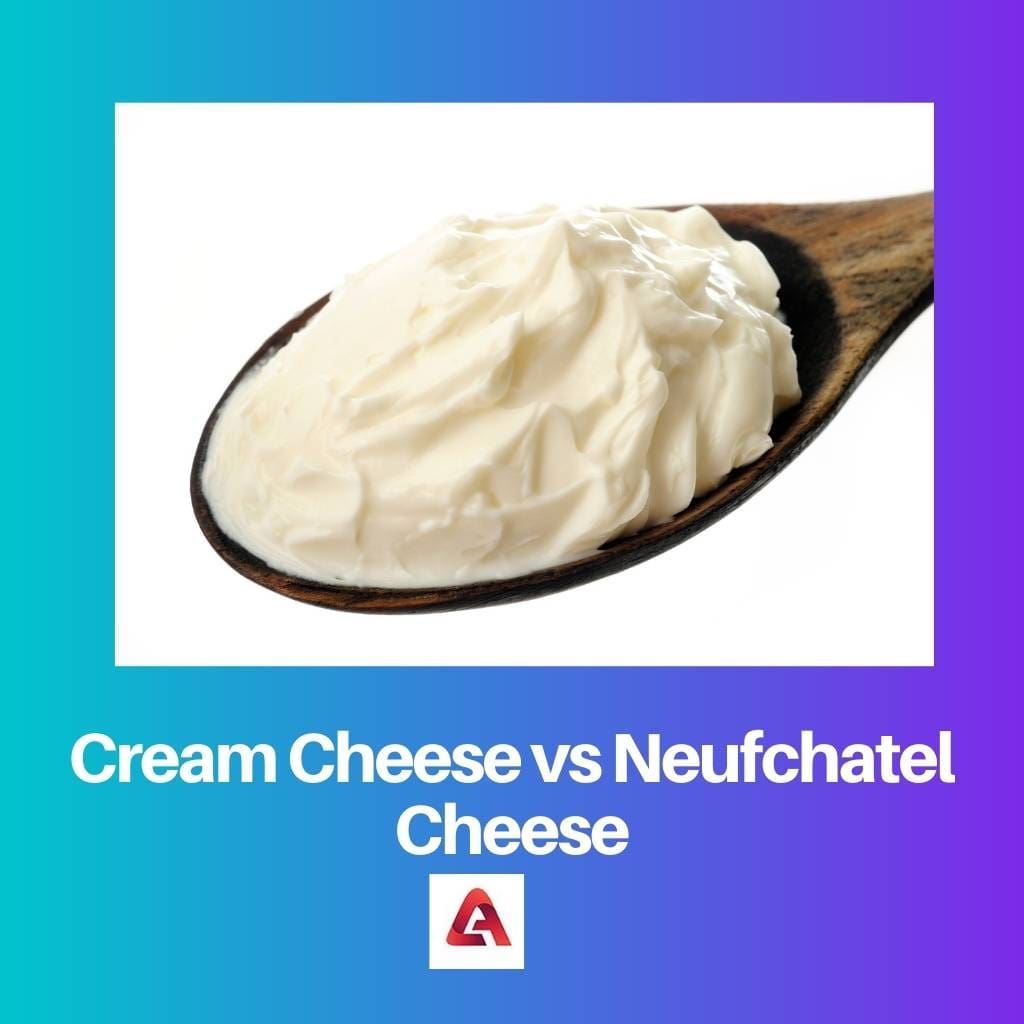 Cream Cheese vs Neufchatel Cheese