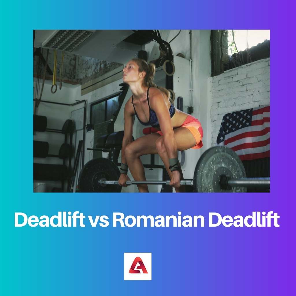 Deadlift vs Romanian Deadlift