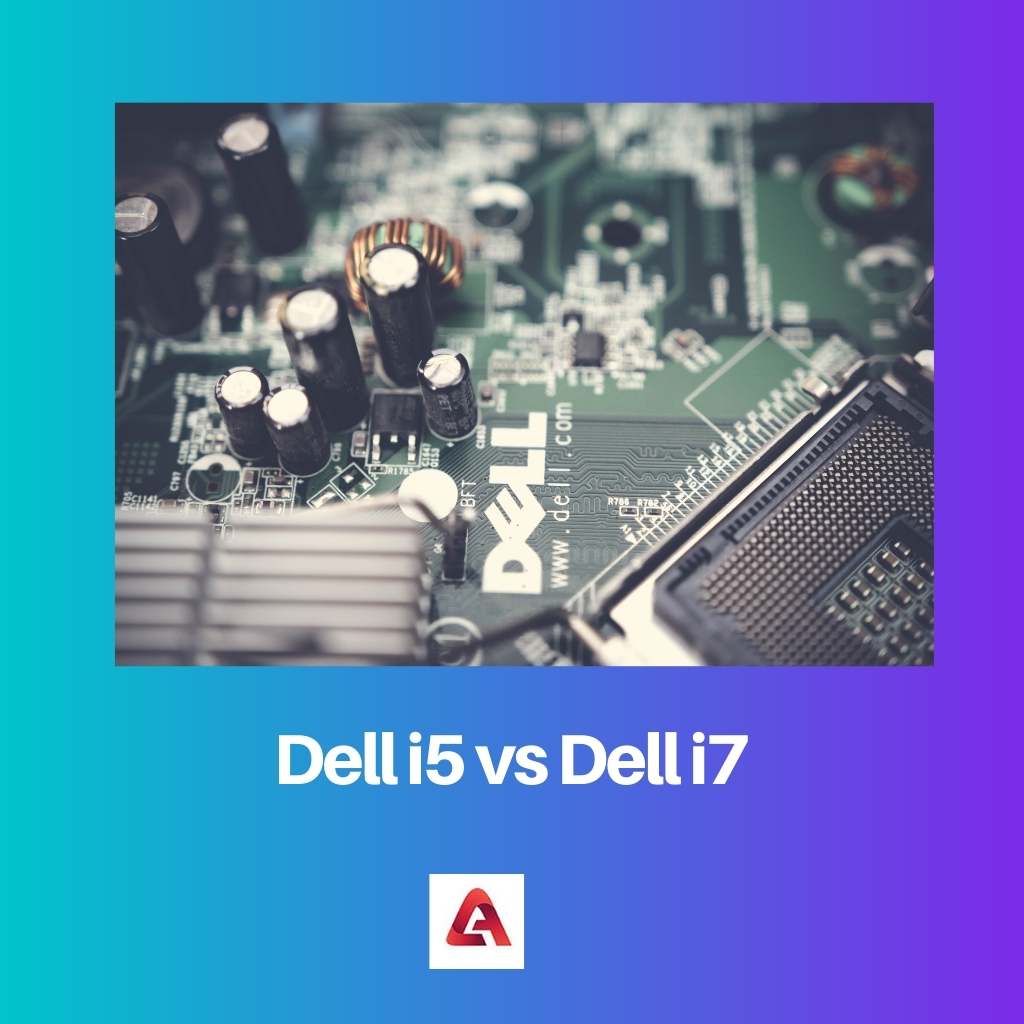 Dell i5 vs Dell i7