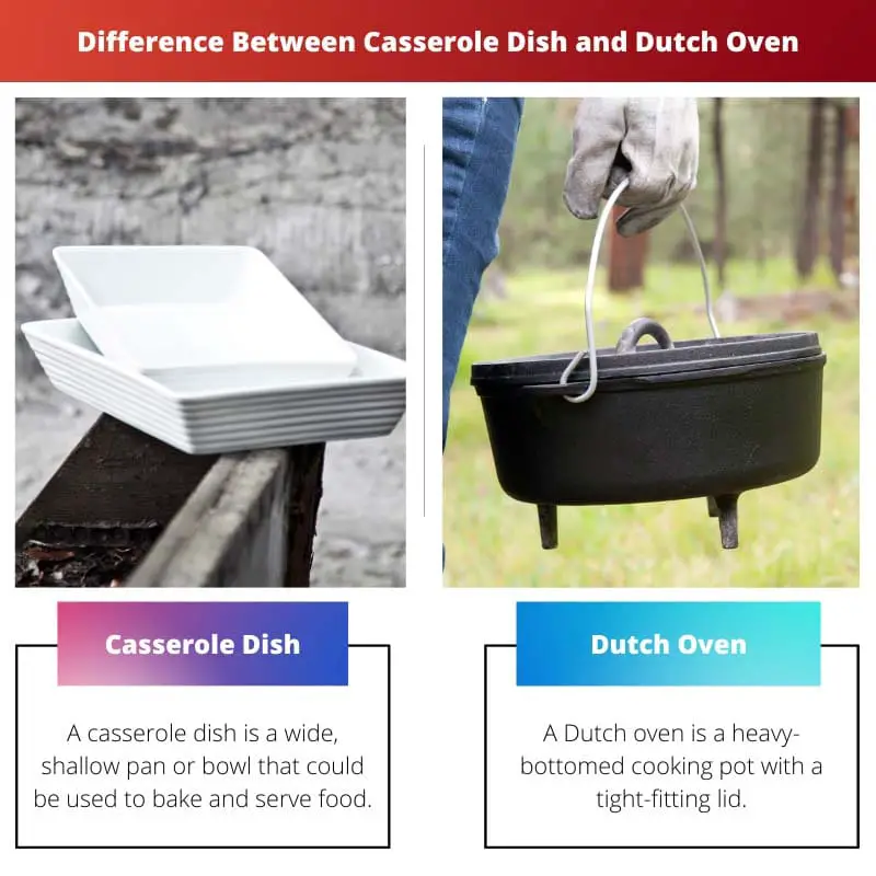 Difference Between Casserole Dish and Dutch Oven