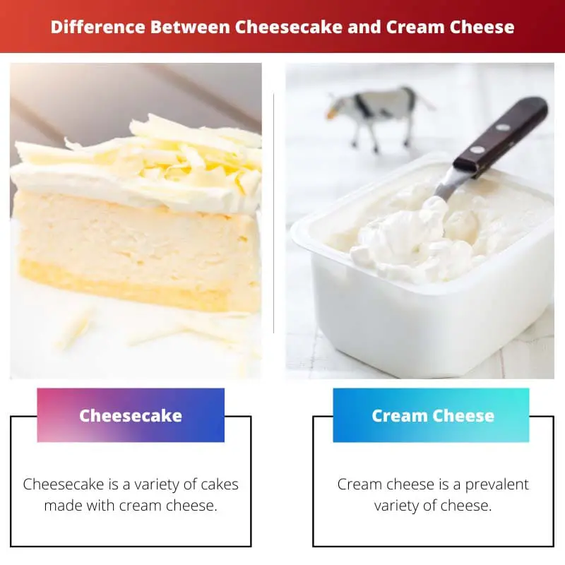 ความแตกต่างระหว่างชีสเค้กและครีมชีส